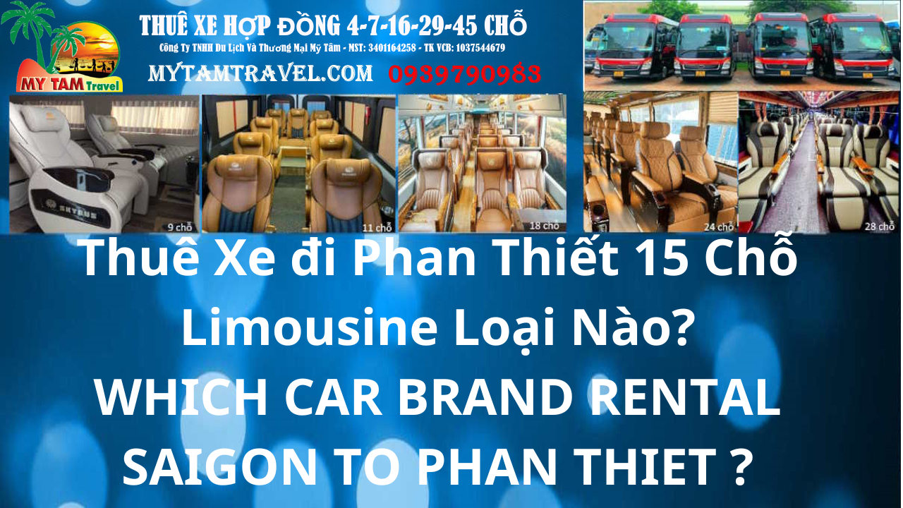 Thuê Xe Limousine 15 Chỗ Sài Gòn đi Phan Thiết loại nào?
