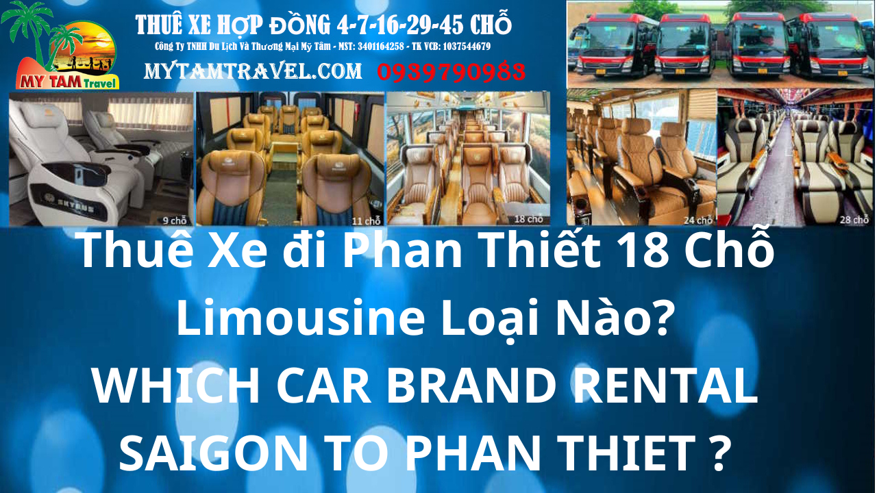 Thuê Xe Limousine 18 Chỗ Sài Gòn đi Phan Thiết loại nào?